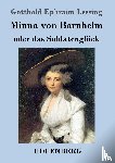 Gotthold Ephraim Lessing - Minna von Barnhelm, oder das Soldatengluck
