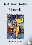 Gottfried Keller - Ursula