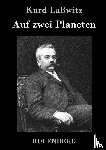 Laßwitz, Kurd - Auf zwei Planeten
