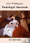 Else Wildhagen - Trotzkopfs Brautzeit