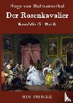 Hugo Von Hofmannsthal - Der Rosenkavalier
