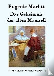Eugenie Marlitt - Das Geheimnis der alten Mamsell