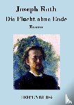 Joseph Roth - Die Flucht ohne Ende