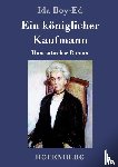 Ida Boy-Ed - Ein koeniglicher Kaufmann