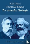 Marx, Karl, Engels, Friedrich - Die deutsche Ideologie