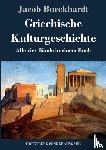 Burckhardt, Jacob - Griechische Kulturgeschichte