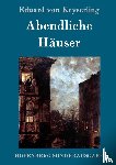 Keyserling, Eduard Von - Abendliche Hauser