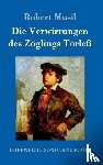 Robert Musil - Die Verwirrungen des Zoeglings Toerless