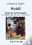 Spyri, Johanna - Heidis Lehr- und Wanderjahre / Heidi kann brauchen, was es gelernt hat