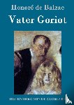 Honore de Balzac - Vater Goriot