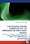 Mukherjee, Swarupananda - Itraconazole Loaded Nanoparticles for Improving the Antifungal Therapy