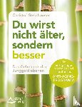 Steinhauser, Christof - Du wirst nicht älter, sondern besser