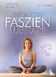 Arend, Stefanie - Vital und gesund durch Faszien-Massage