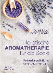 Möck, Dennis, Hanika, Corinna - Holistische Aromatherapie für die Seele