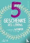 Bangerter, Tatjana - Die fünf Geschenke des Lebens