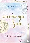 Hühn, Susanne - Ein Schutzmantel für die Seele - 40 stärkende Kraftrituale für jederzeit und überall