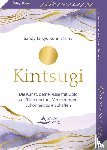 Kuhn Shimu, Sandy Taikyu - Kintsugi - Die Kunst, deine Risse mit Gold zu füllen und aus Verletzungen Schönheit zu erschaffen