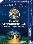Ruschinski, Ina, Markos, Aaron-João - Die weise Schamanin in dir - Rufe deine Seelenkraft wach