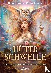 Groha, Belgin, Danner, Petra - Die Hüter der Schwelle - Vorwort von Pavlina Klemm. Magische Impulse der Transformation und Verbindung