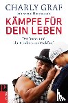 Graf, Charly, Himmelrath, Armin - Kämpfe für dein Leben