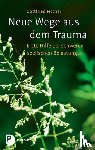 Fischer, Gottfried - Neue Wege aus dem Trauma