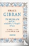 Gibran, Khalil - Wer nie das Leid erblickt, wird nie die Freude sehen
