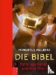Halbfas, Hubertus - Die Bibel. Für kluge Kinder und ihre Eltern