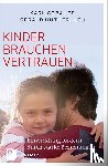 Gebauer, Karl, Hüther, Gerald - Kinder brauchen Vertrauen