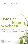 Kast, Verena - Über sich hinauswachsen