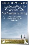 Drewermann, Eugen - Landschaften der Seele oder: Was Vertrauen vermag