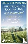 Drewermann, Eugen - Landschaften der Seele oder: Wie wir Mann und Frau werden