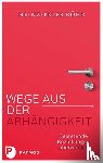 Röhr, Heinz-Peter - Wege aus der Abhängigkeit