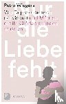 Wiegers, Petra - Nur die Liebe fehlt
