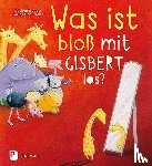 Weeber, Jochen - Was ist bloß mit Gisbert los?