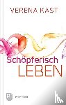Kast, Verena - Schöpferisch leben