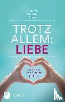 Heisig, Marascha Daniela - Trotz allem Liebe
