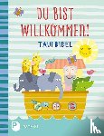 Steinkühler, Martina - Du bist willkommen! - Taufbibel