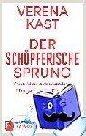 Kast, Verena - Der schöpferische Sprung