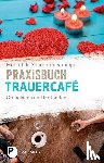 Schroeter-Rupieper, Mechthild - Praxisbuch Trauercafé