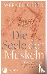 Kieser, Werner - Die Seele der Muskeln