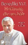 Papst Benedikt XVI. - Hoffnung, die uns hält