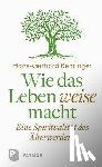 Behringer, Hans-Gerhard - Wie das Leben weise macht