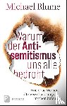 Blume, Michael - Warum der Antisemitismus uns alle bedroht