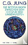 Jung, C. G. - Die Beziehungen zwischen dem Ich und dem Unbewussten