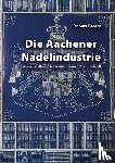 Peters, Robert - Die Aachener Nadelindustrie