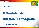 Schneider, Dietrich - Einführung in die praktische Infrarot-Thermografie