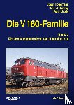 Högemann, Josef, Hertwig, Roland, Große, Peter - Die V 160-Familie 03: Die Baureihe 218