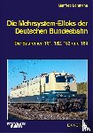 Jordan, Harald, Oestreich, Mathias, Pokallus, Tobias, Traube, Manfred - Die Mehrsystem-Elloks der Deutschen Bundesbahn - Die Baureihen 181, 182, 183 und 184