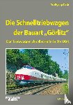 Dath, Wolfgang - Die Schnelltriebwagen der Bauart Görlitz