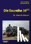 Schlegel, Dietmar, Heinrich, Rainer, Werner, Sebastian - Die Baureihe 38.2-3